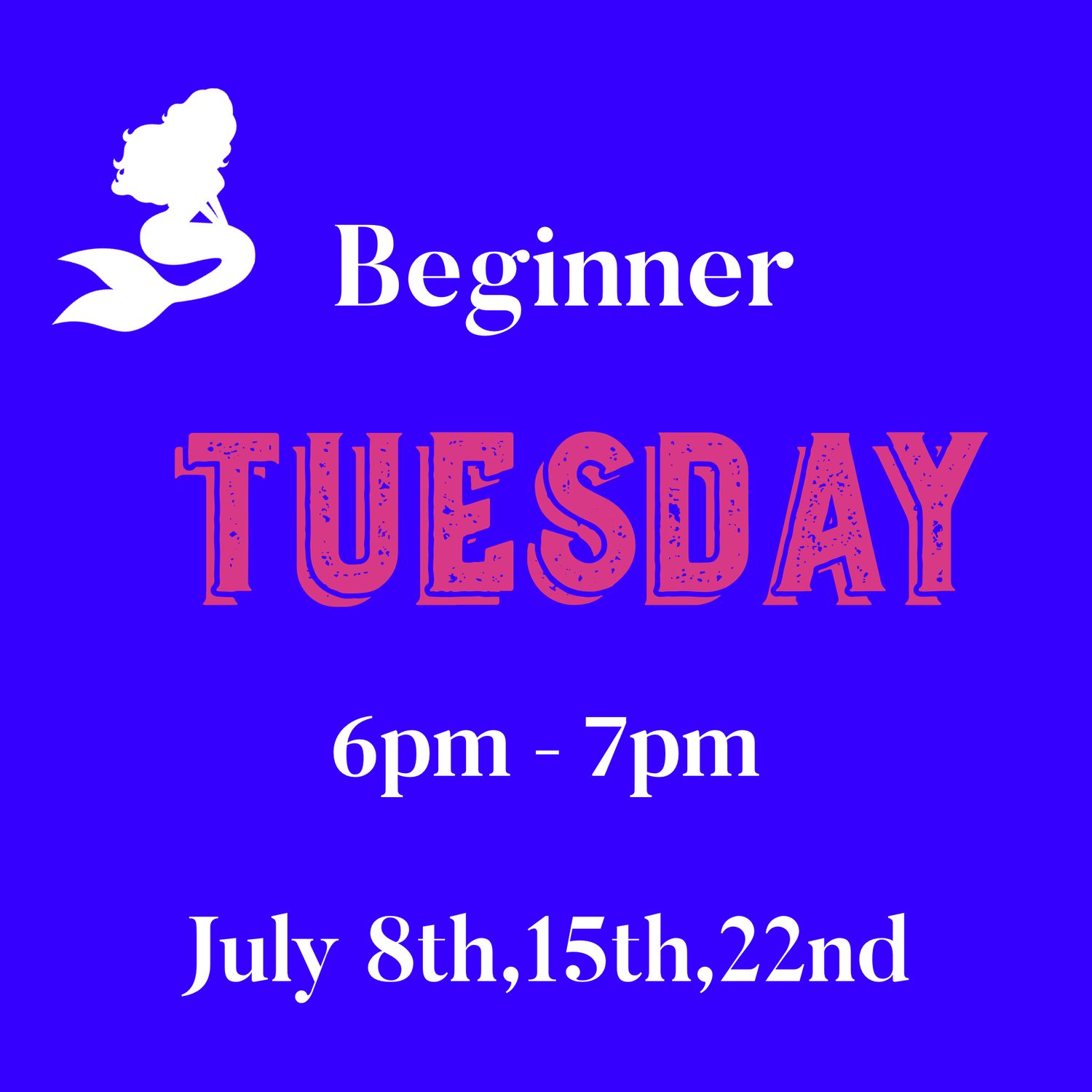 Beginner / Tuesday / July 8,15,22 6pm - 7pm (3weeks)