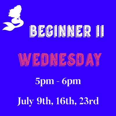 Beginner II / Wednesday/ July 9,16,23 5PM - 6PM