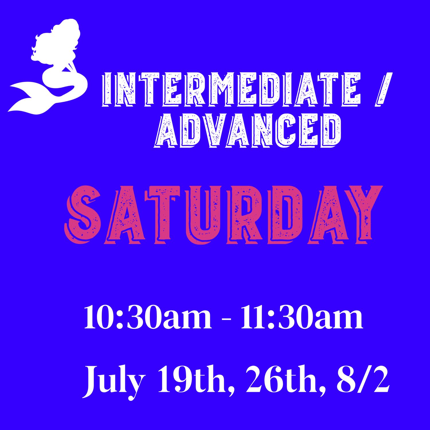 Intermediate / Advance / Saturday/ 19,26,8/2 - 10:30am-11:30am