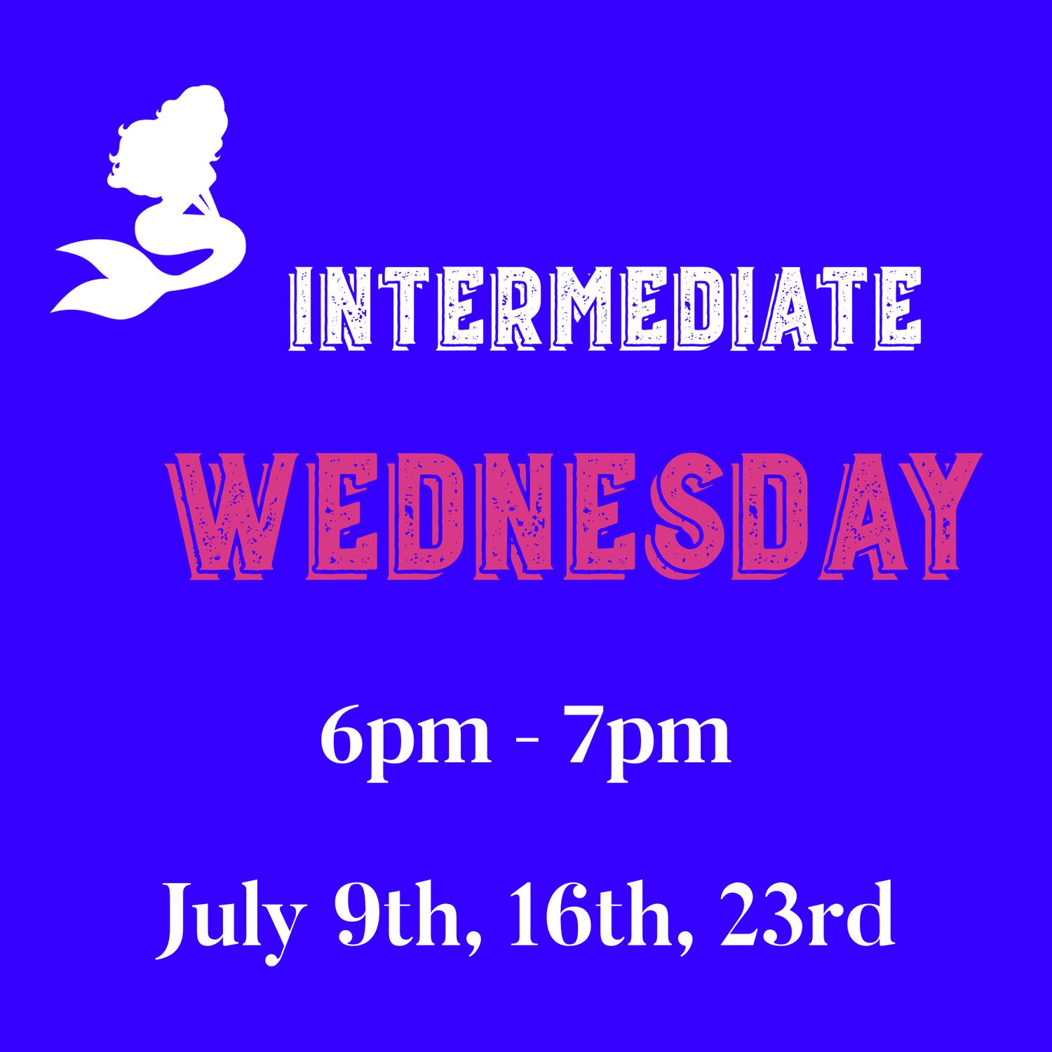 Intermediate / Wednesday 9,16,23 - 6pm -7pm