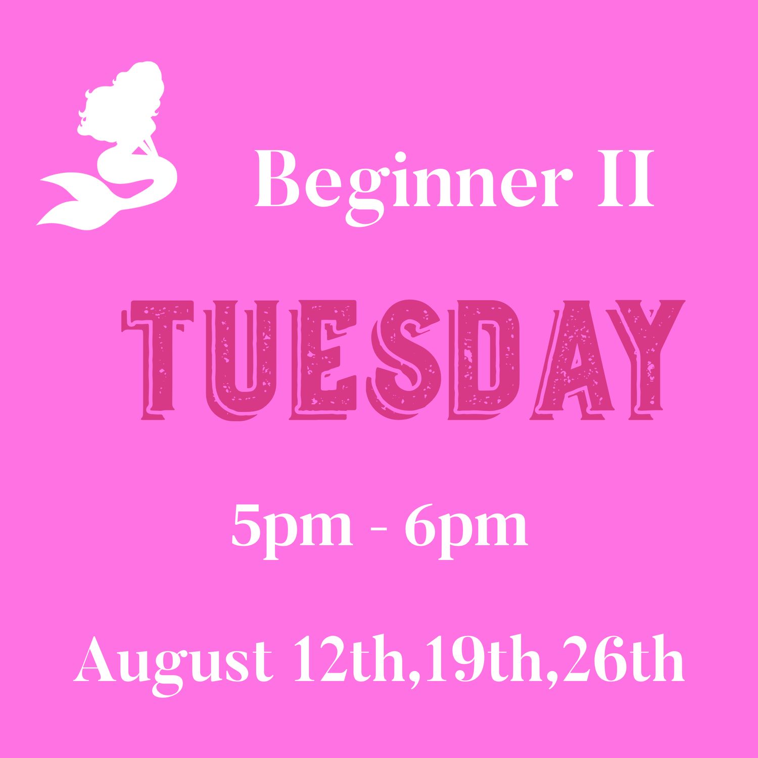 Beginner II / Tuesday/ August 12,19,26 5PM - 6PM
