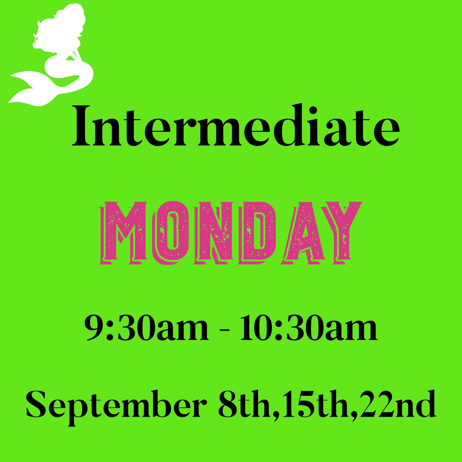 Intermediate / Monday/ September 8,15,22- 9:30am- 10:30am (3weeks)
