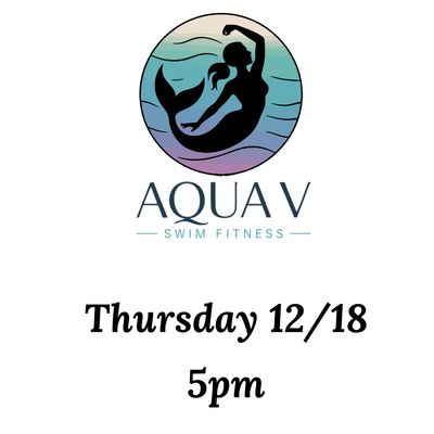 Aqua V Swim Fitness - December 18th / 5pm-6pm