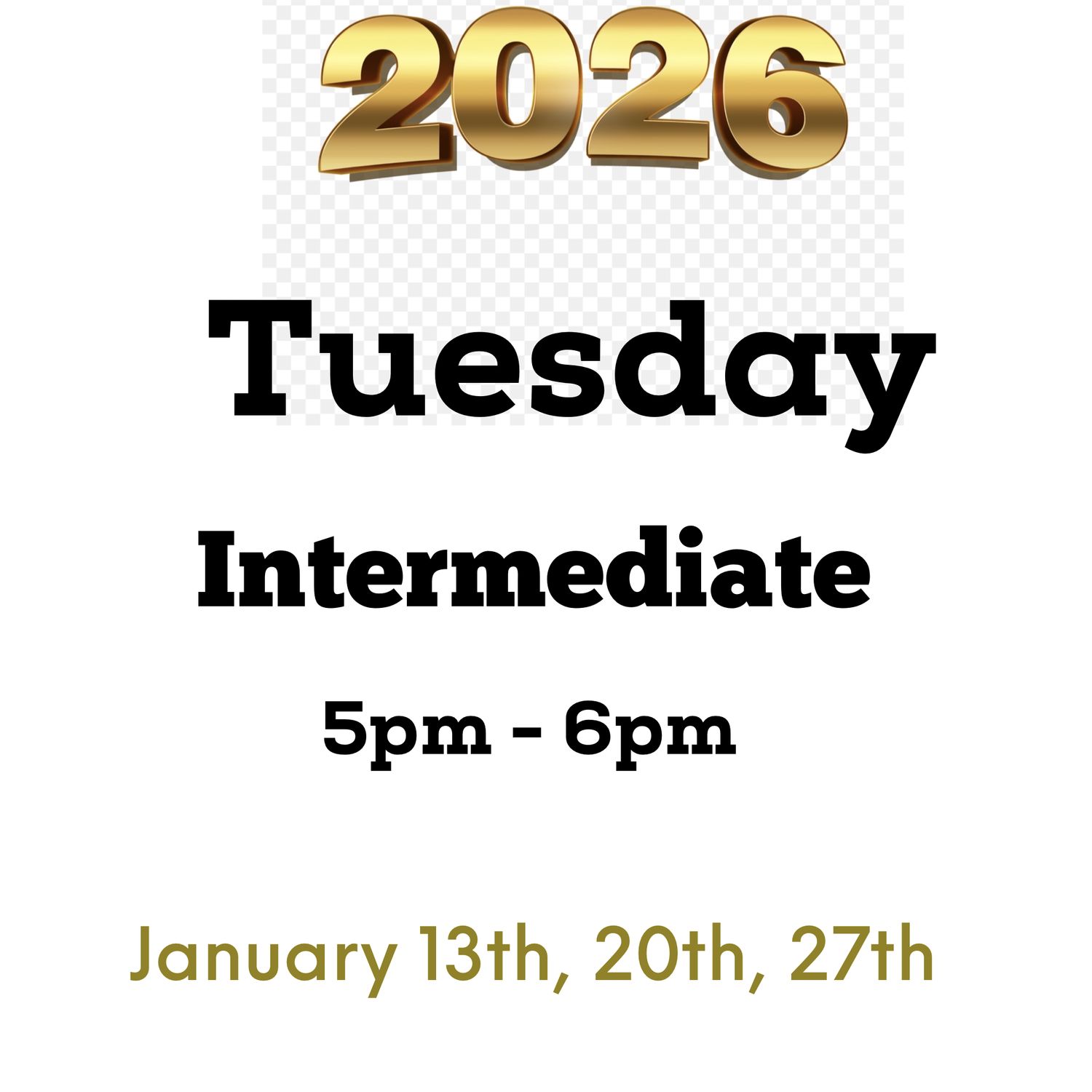 Intermediate / Tuesday / January 13,20,27 - 5pm-6pm (3weeks)