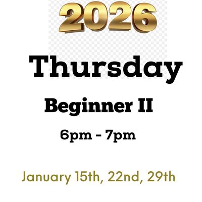 Beginner’s II / Thursday / January 15,22,29 6pm - 7pm (3weeks)