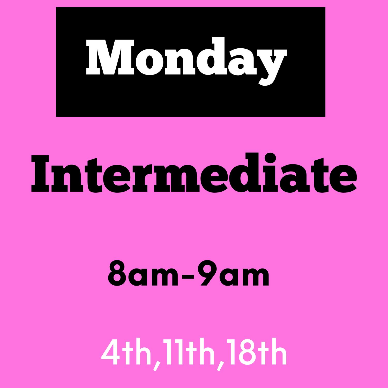 Intermediate/ Monday / May 4,11,18 /8am - 9am