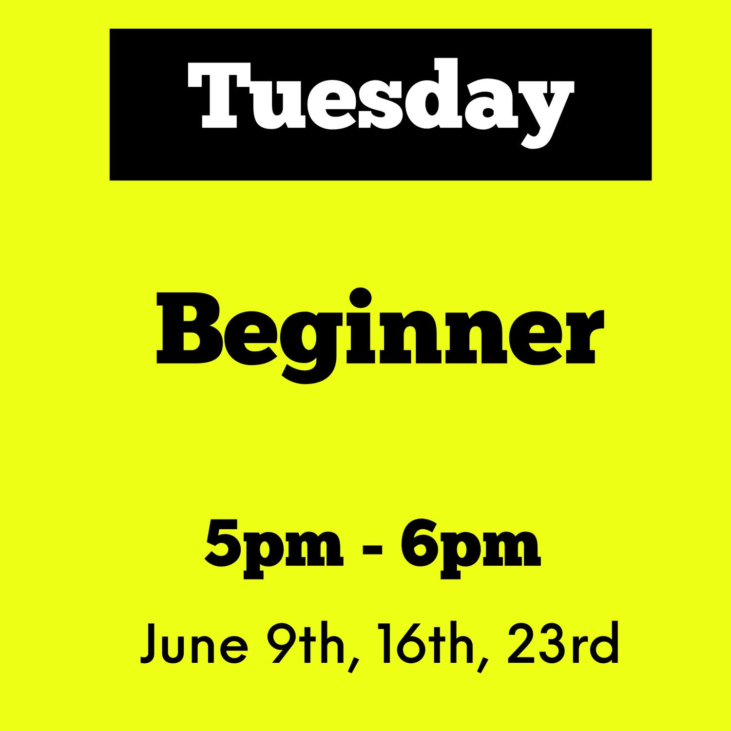 Beginner / Tuesday / June 9,16,24 / 5pm - 6pm