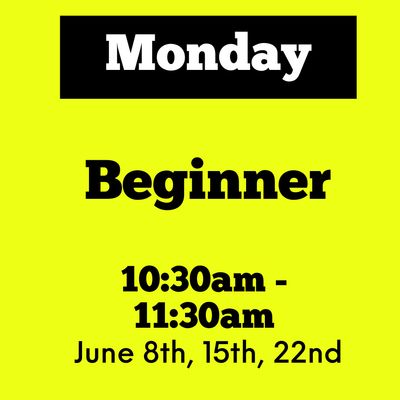 Beginner / Monday/ June 8,15,22 / 10:30am - 11:30am