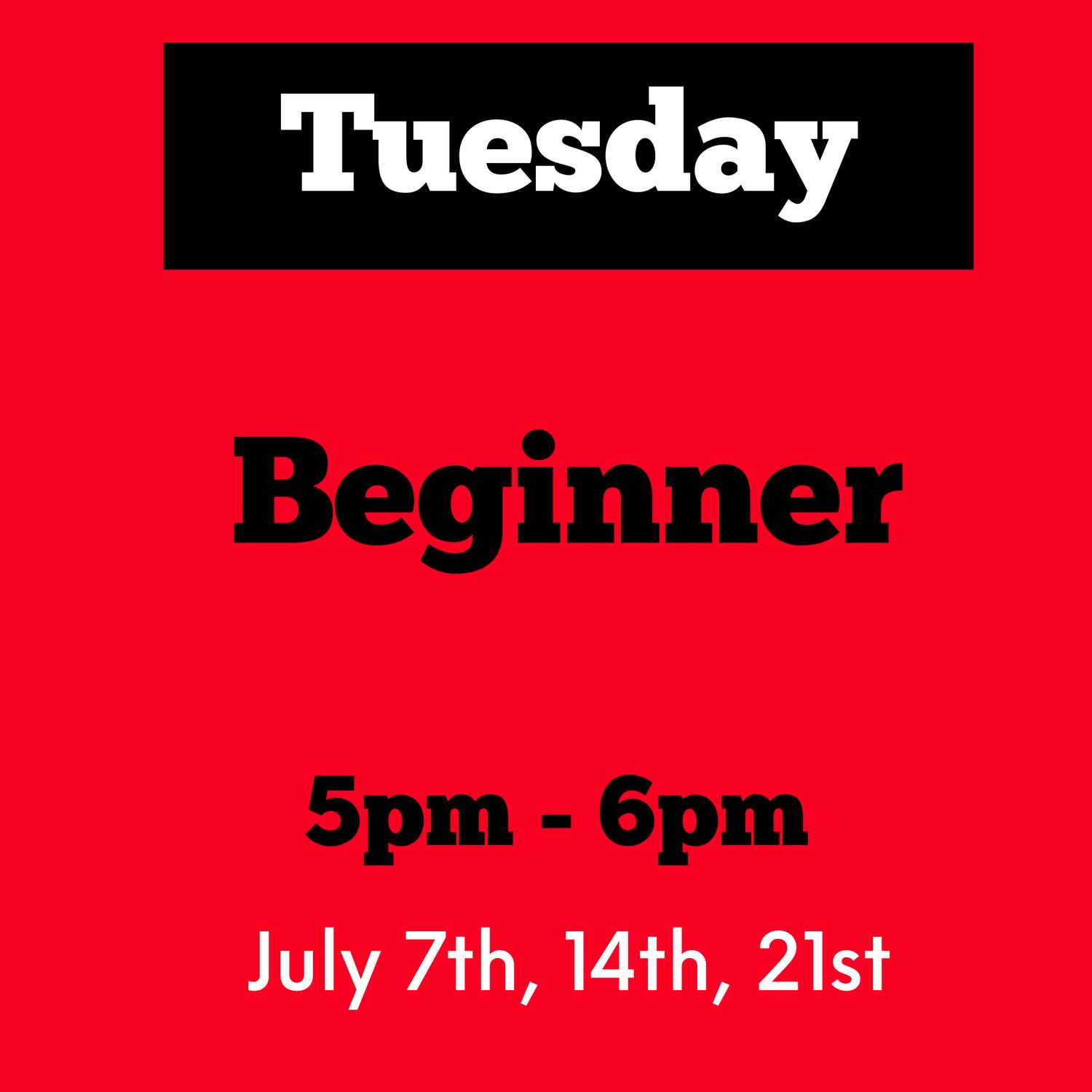 Beginner / Tuesday / July 7,14, 21/ 5pm - 6pm