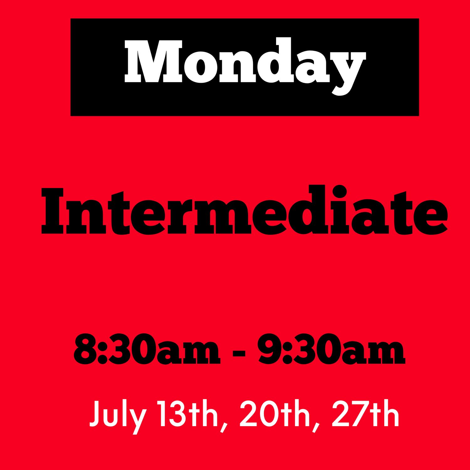 Intermediate/ Monday / July 13,20,27 /8:30am - 9:30am