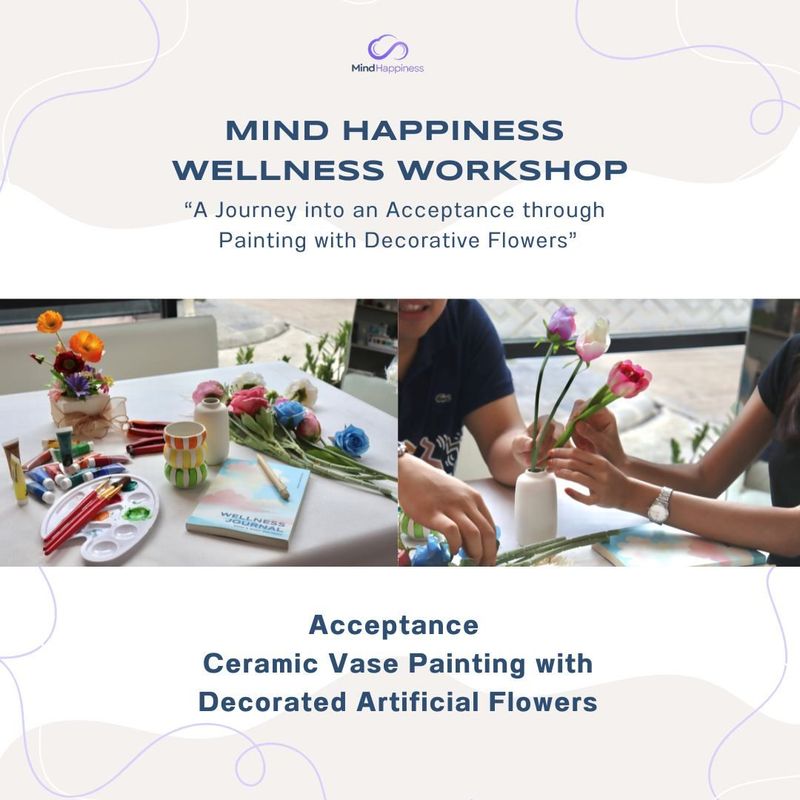 A Journey into Acceptance through Vase Painting with Decorative Flowers Workshop - คอร์สเรียนทักษะการยอมรับ ผ่านการตกแต่งและจัดดอกไม้ในแจกัน