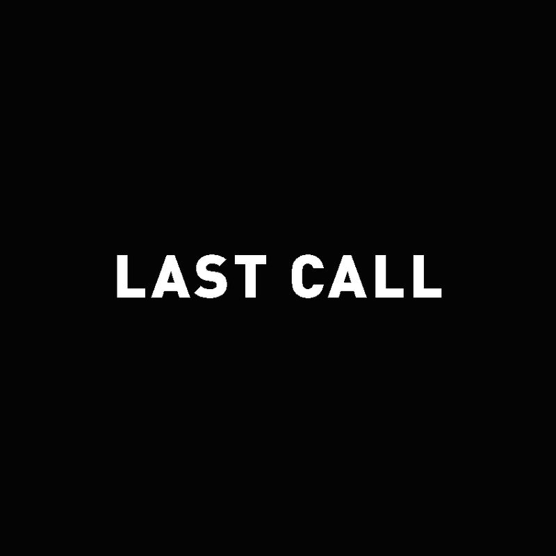 LAST CALL ITEMS