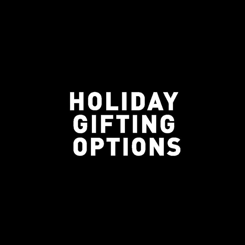 HOLIDAY GIFTING OPTIONS