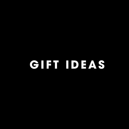 GIFTS IDEAS