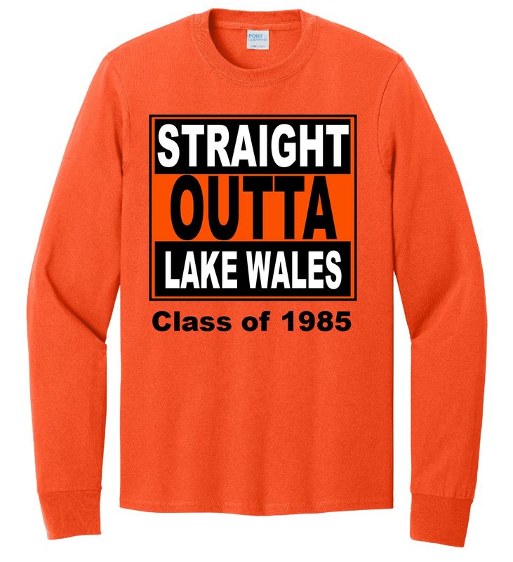 Straight Outta Lake Wales Class of 85 - Orange Cotton Tee Long Sleeve