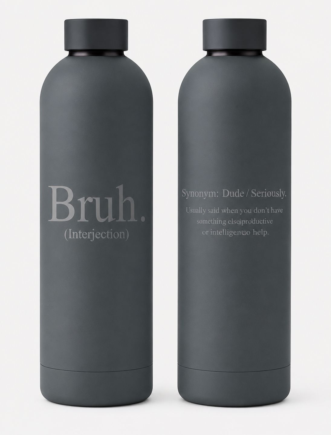 750ml Stainless Steel Bottle / Flask - BRUH. Grey with Grey print