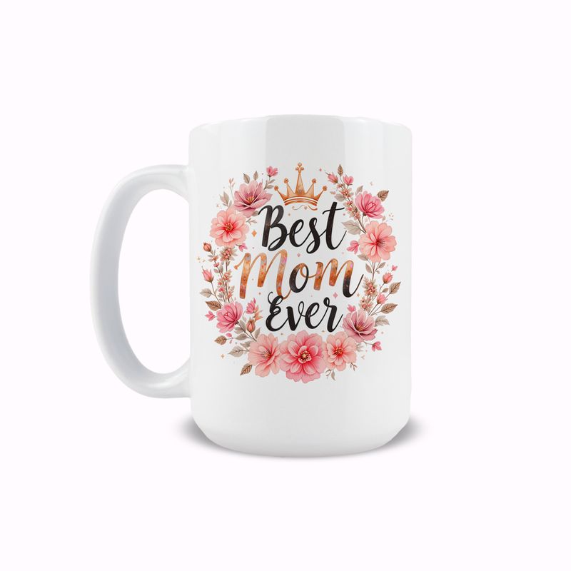 15oz Coffee Mug - Best Mom Ever