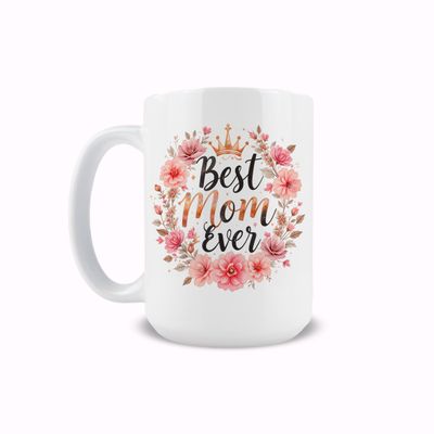 15oz Coffee Mug - Best Mom Ever