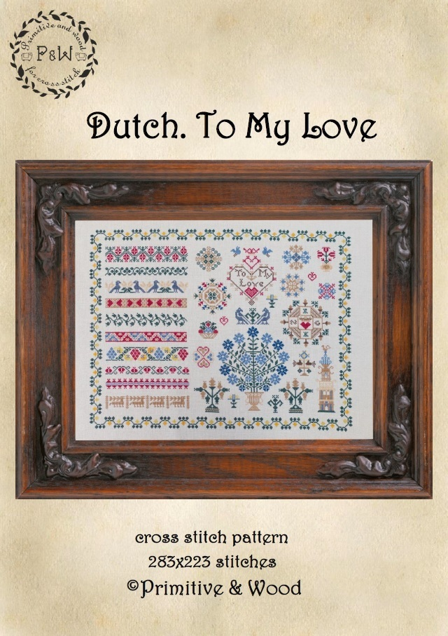 Dutch. To My Love by Primitive and Wood (P&amp;W) designer Ruzanna Gladkova Printed Cross stitch pattern
