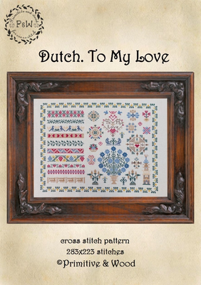 Dutch. To My Love by Primitive and Wood (P&amp;W) designer Ruzanna Gladkova Printed Cross stitch pattern