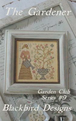 Gardener by Blackbird Designs 2016 Garden Club Series (9/12) Counted Cross Stitch Pattern (reprint)