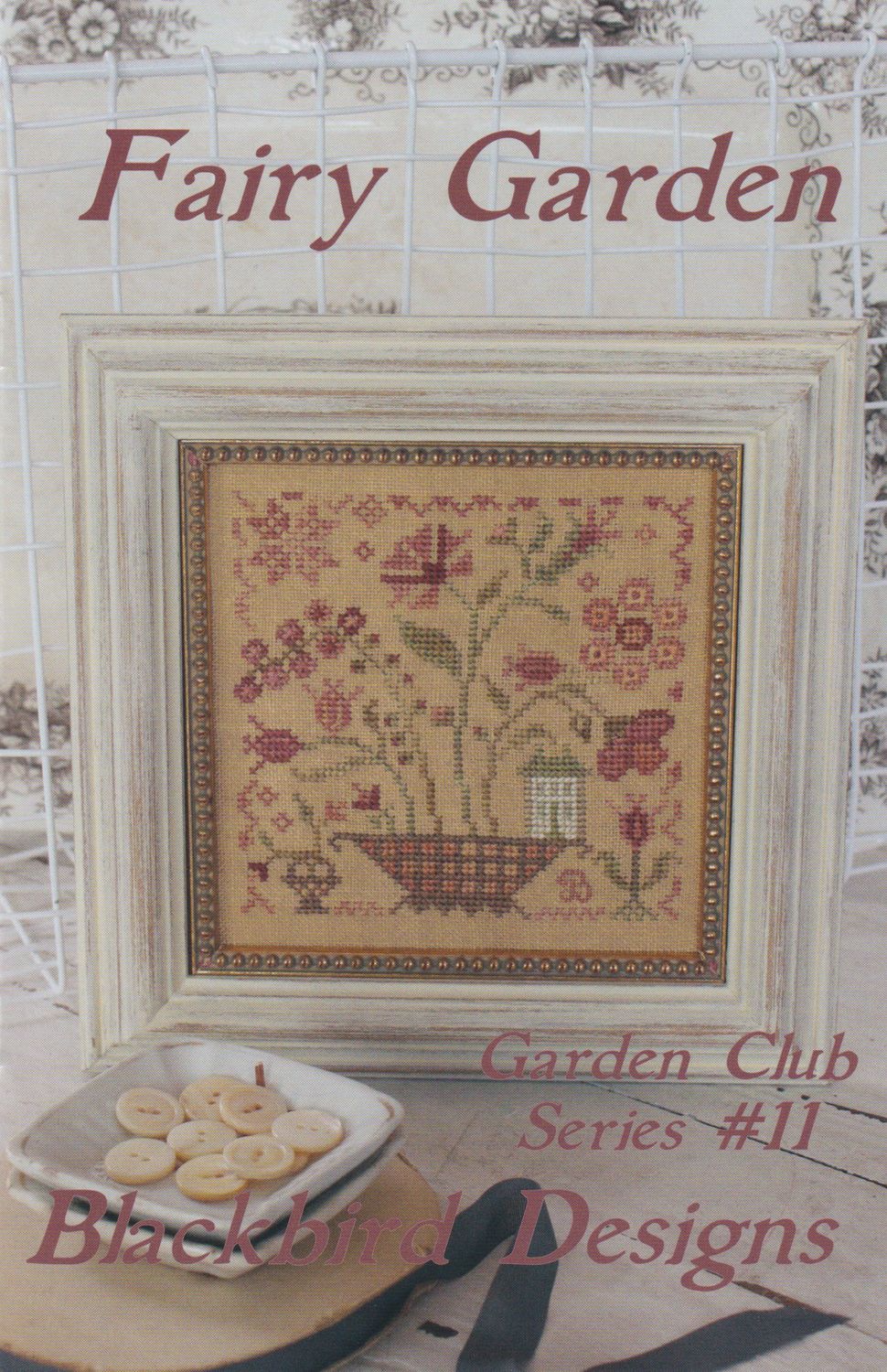 Fairy Garden by Blackbird Designs 2016 Garden Club Series (11/12) Counted Cross Stitch Pattern