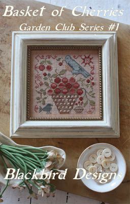 Basket Of Cherries by Blackbird Designs 2015 Garden Club Series (1/12) Counted Cross Stitch Pattern (reprint)