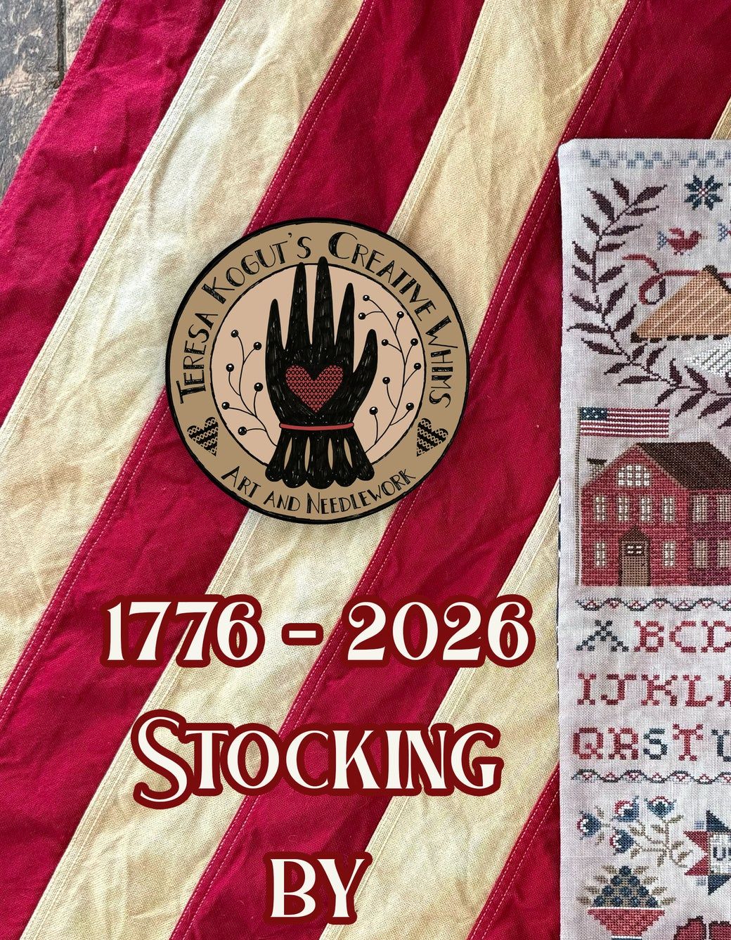 1776-2026 Stocking by Teresa Kogut's Creative Whims Exclusive Nashville Market 2026 Counted cross stitch Pattern