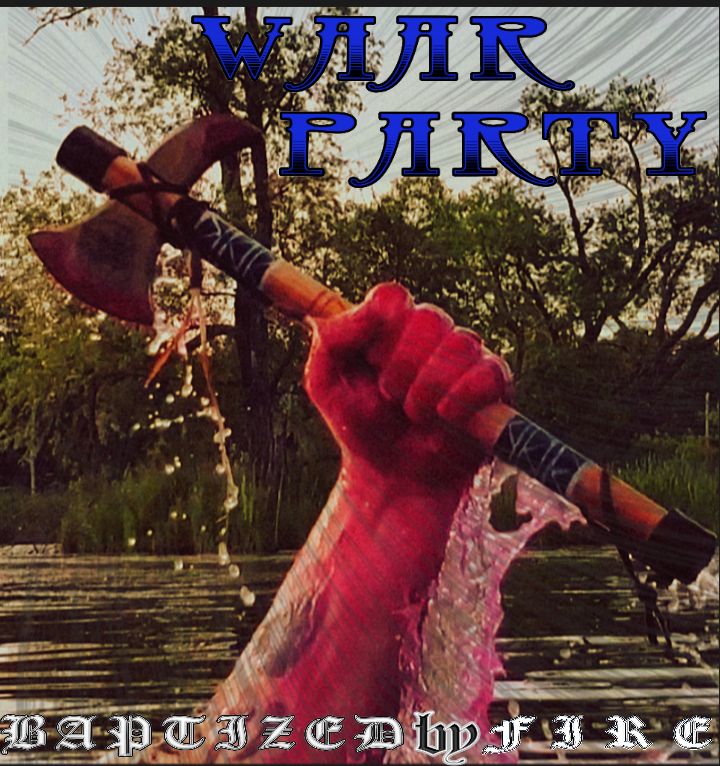 Blankets And Beads - Baptized By Fire - WAAR PARTY