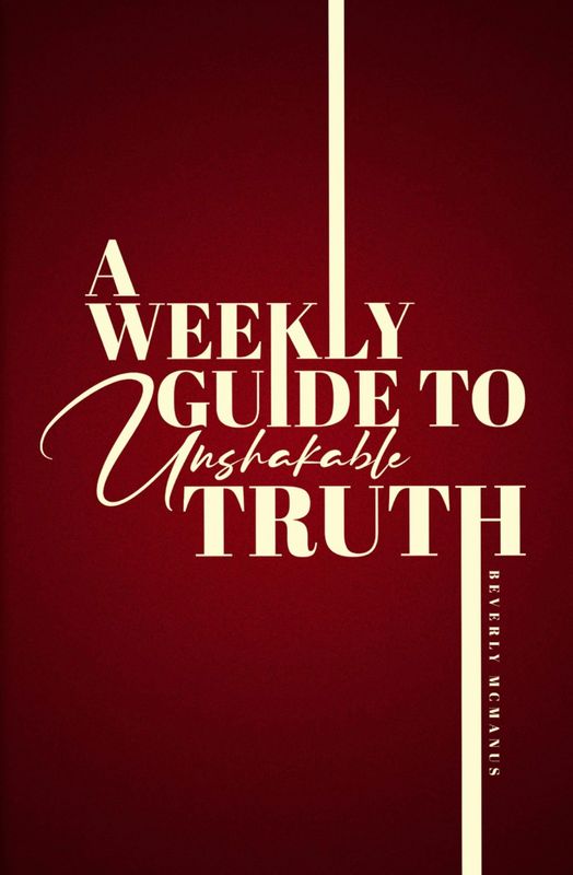 A Weekly Guide to Unshakable Truth
