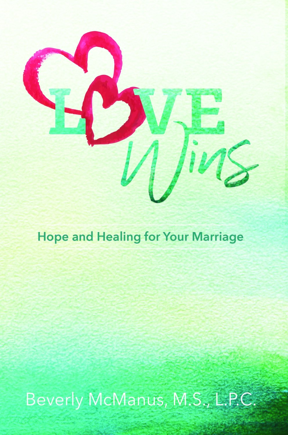 Love Wins Hope and Healing for Your Marriage