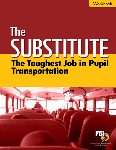 The Substitute: The Toughest Job in Pupil Transportation WORKBOOK