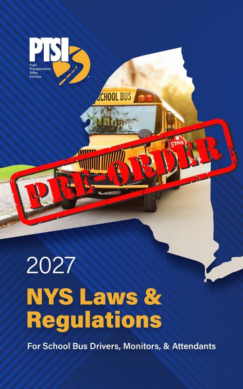 2027 NYS Laws & Regs for School Bus Drivers, Monitors & Attendants