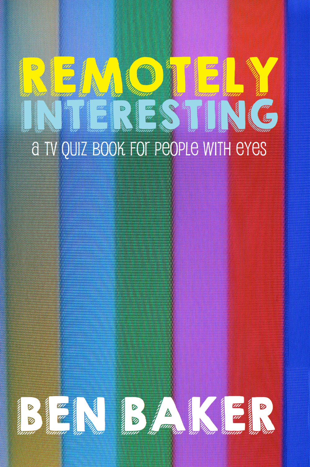 Remotely Interesting - A TV Quiz Book For Cool Kids