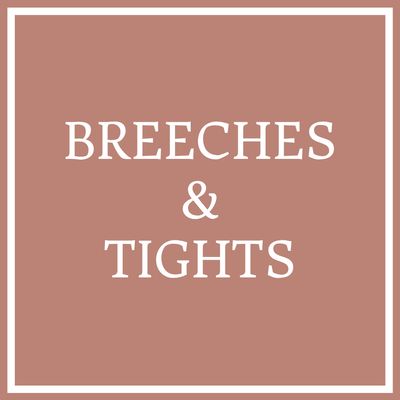 Breeches &amp; Tights