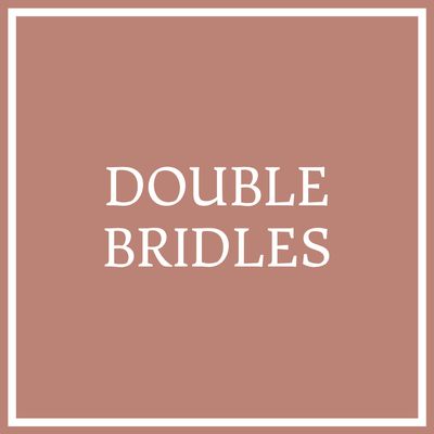 Double Bridles