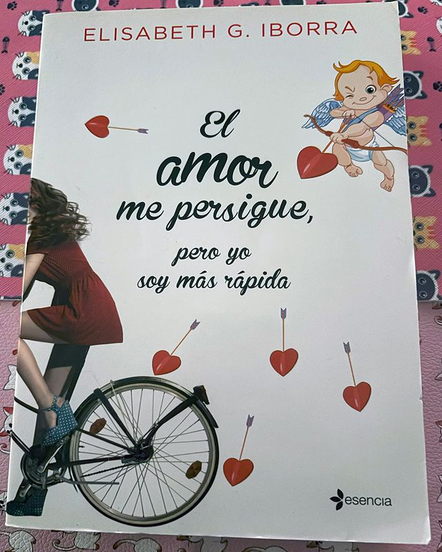 El Amor Me Persigue, Pero Yo Soy Más Rápida - Elisabeth G. Iborra