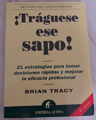¡Tráguese ese sapo! (Gestión del conocimiento) - Brian Tracy