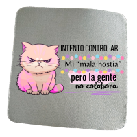 🖱️ Alfombrilla de ratón – “Intento controlar mi mala hostia, pero la gente no colabora”