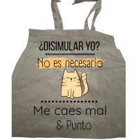 👜 Bolsa de tela – “¿Disimular yo? No es necesario. Me caes mal &amp; punto”
