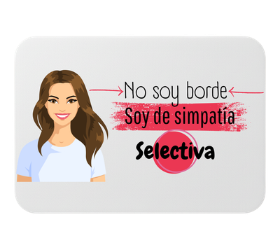 🖱️ Alfombrilla de ratón – “No soy borde, soy de simpatía selectiva”