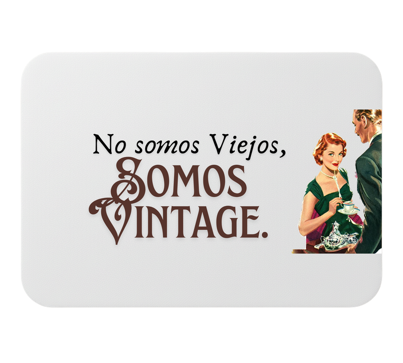 🖱️ Alfombrilla de ratón – “No somos viejos, somos vintage”