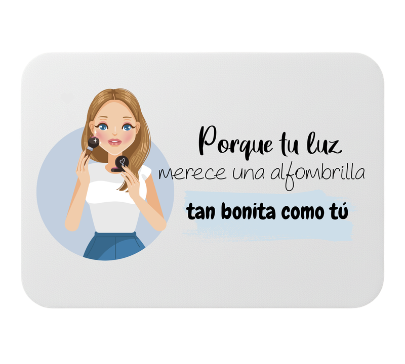 🖱️ Alfombrilla de ratón – &quot;Porque tu luz merece una alfombrilla tan bonita como tú&quot;