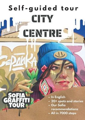 Sofia City Centre -Self Guided Graffiti And Street Art Tour