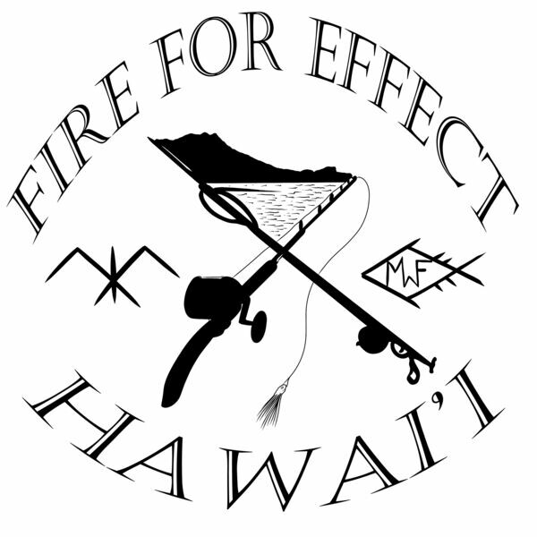 Fire For Effect Hawai'i