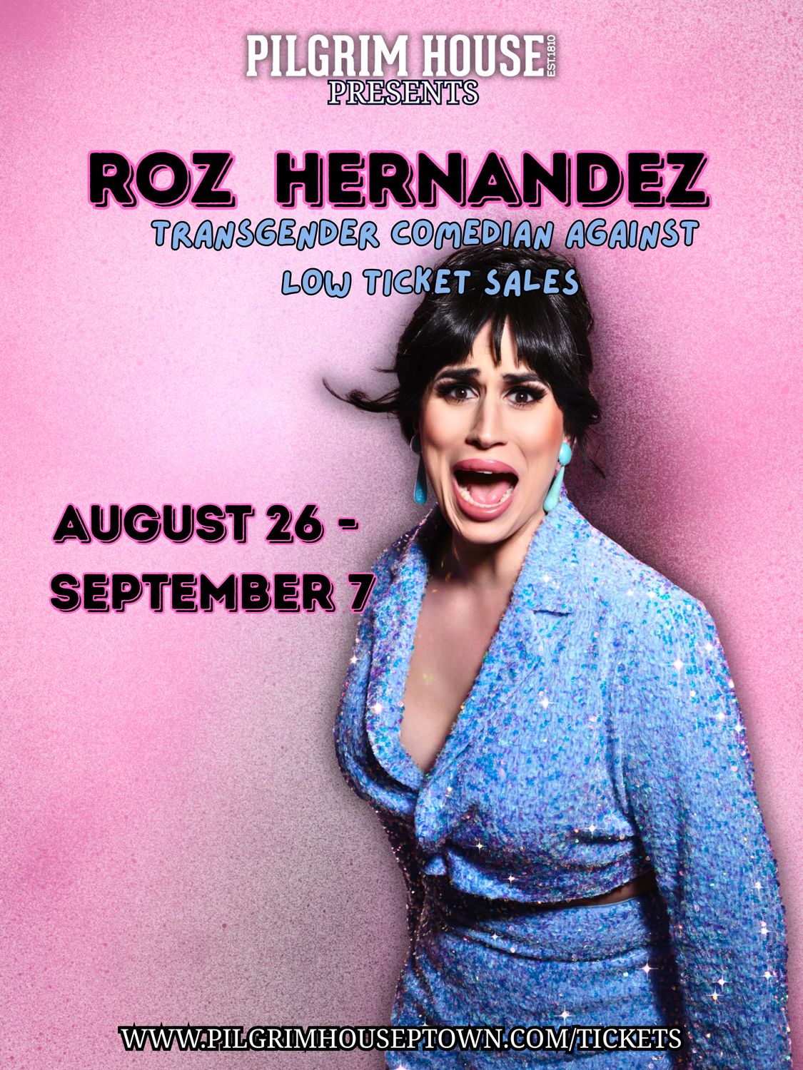 ROZ HERNANDEZ: TRANSGENDER COMEDIAN AGAINST LOW TICKET SALES