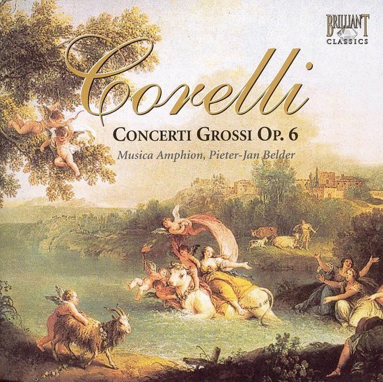 Corelli - Concerti Grossi, Opus 6 Corelli - Concerti Grossi, Opus 6