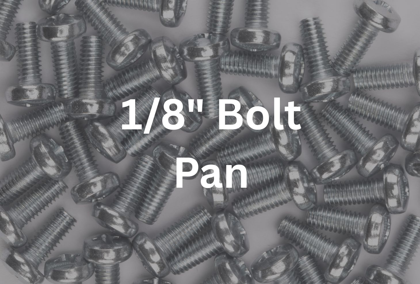 1/8&quot; x 1 1/2&quot; Pan Bolt