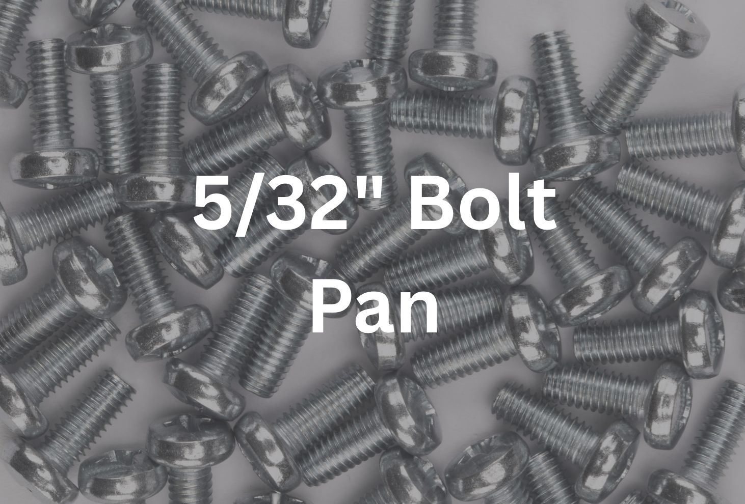 5/32&quot; x 1/2&quot; Pan Bolt