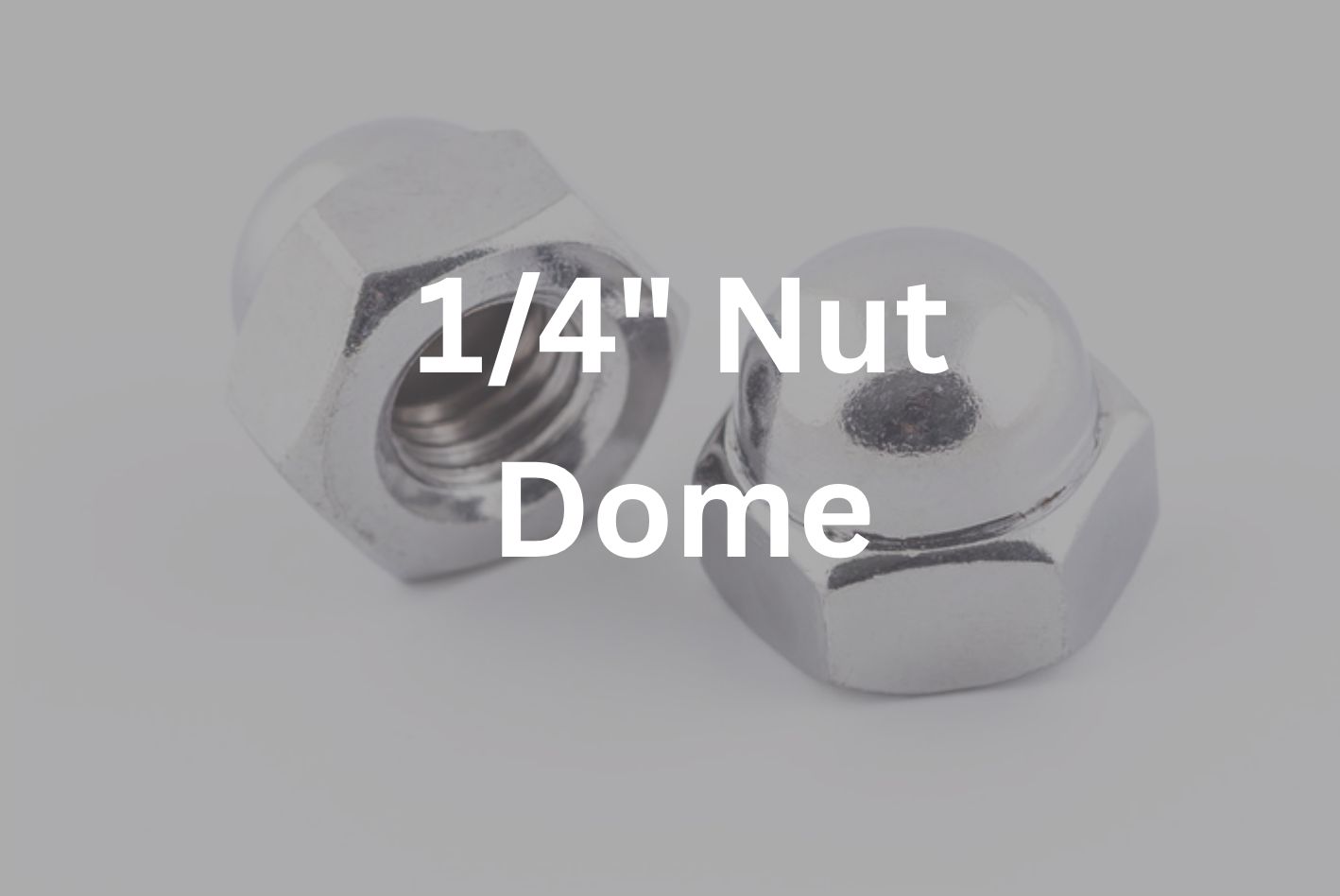 1/4&quot; Dome Nut
